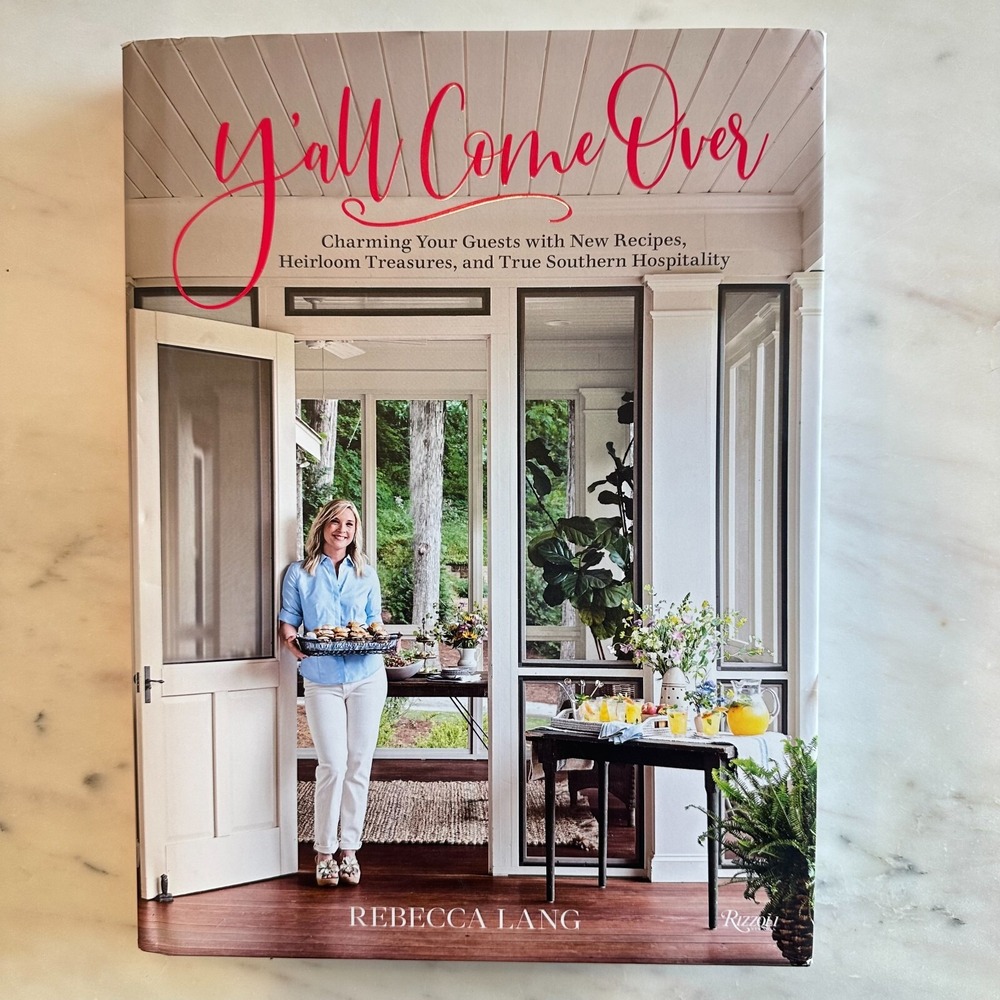 Y'all Come Over: Charming Your Guests with New Recipes, Heirloom Treasures, and